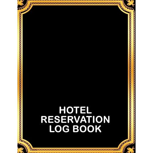 Hotel Reservation Log Book: Booking Keeping Ledger, Reservation Book, Hotel Guest Book Template, Room Reservations Log Book, Hotel Reservations Organizer, Black Cover Paperback November 27, 2019