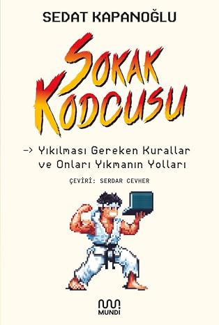 Sokak Kodcusu: Yıkılması Gereken Kurallar ve Onları Yıkmanın Yolları
