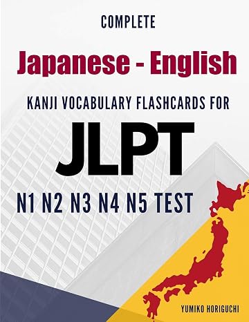 Complete Japanese - English Kanji Vocabulary Flashcards for JLPT N1 N2 N3 N4 N5 Test: Practice Japanese Language Proficiency Test Workbook