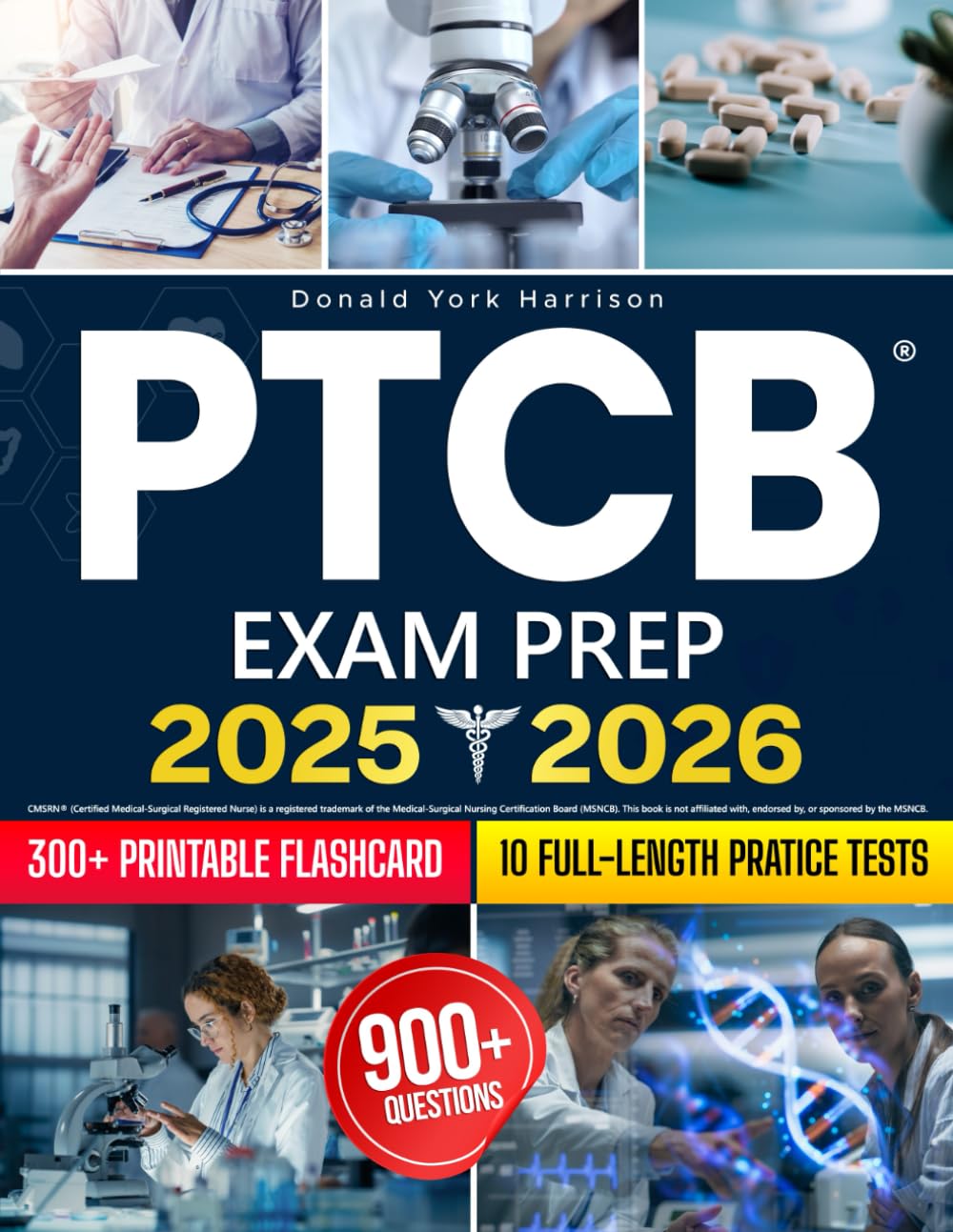 PTCB EXAM PREP: The Complete Study Guide with 900 Practice Questions and Exclusive Bonus Tests to Help You Pass the PTCB Exam with Confidence and Speed
