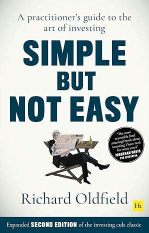 Simple But Not Easy (Second Edition): A practitioner's guide to the art of investing (Expanded second edition of the investing cult classic)