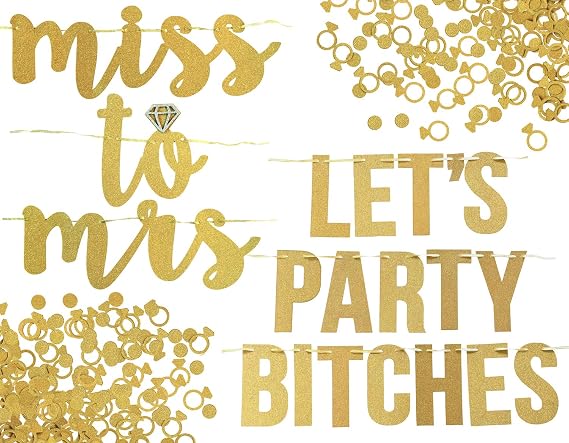 Miss to Mrs, Let's Party Bitches Banner Set. Bachelorette, Engagement or Wedding Party Decorations. 2 Sparkly Banners with Super Fun Diamond Ring and Circle Confetti (Gold)
