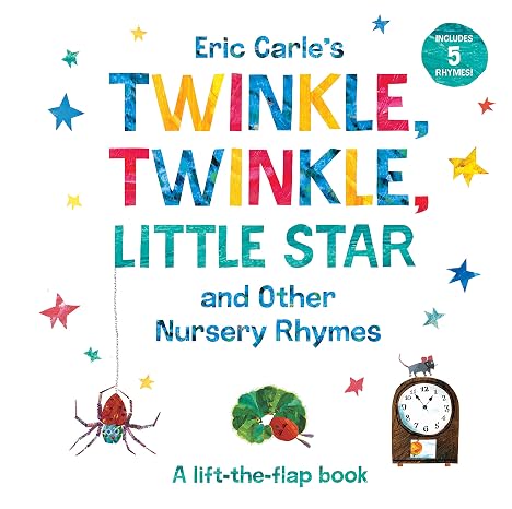 Eric Carle's Twinkle, Twinkle, Little Star and Other Nursery Rhymes: A Lift-the-Flap Book (The World of Eric Carle)